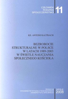 Obrazek Bezrobocie strukturalne w Polsce w latach 1989-2003 w świetle nauczania społecznego Kościoła
