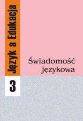 Obrazek &qUBt;Język a Edukacja&qUBt; 3: Świadomość językowa